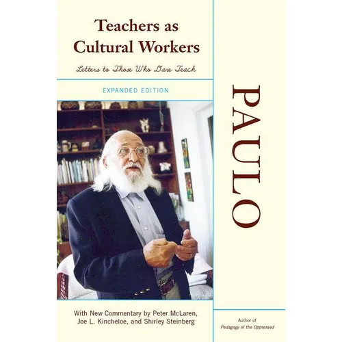 Teachers as Cultural Workers: Letters to Those Who Dare Teach