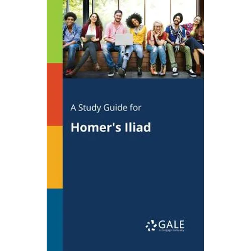 A Study Guide for Homer's Iliad