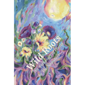 Wild Roots: An Anthology of Poetry by The Nameless