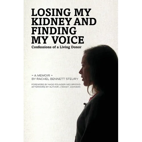 Losing My Kidney and Finding My Voice: Confessions of a Living Donor