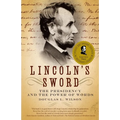 Lincoln's Sword: The Presidency and the Power of Words