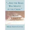And the Road Was Mostly in the Creek