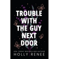 Trouble with the Guy Next Door