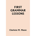 First Grammar Lessons (Yesterday's Classics)