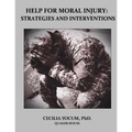 Help for Moral Injury: Strategies and Interventions