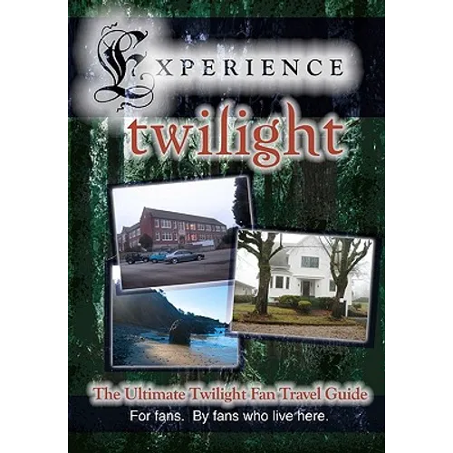 Experience Twilight: The Ultimate Twilight Fan Travel Guide
