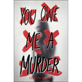 You Owe Me a Murder