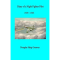 Diary of a Night Fighter Pilot 1939 - 1945
