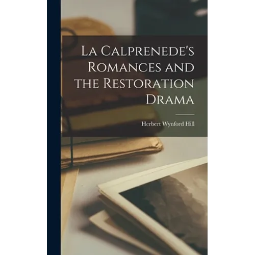 La Calprenede's Romances and the Restoration Drama