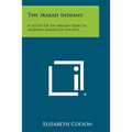 The Makah Indians: A Study Of An Indian Tribe In Modern American Society