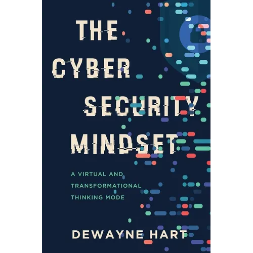 The Cybersecurity Mindset: A Virtual and Transformational Thinking Mode