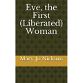 Eve, the First (Liberated) Woman