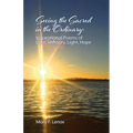 Seeing the Sacred in the Ordinary: Inspirational Poems of Love, Memory, Light, Hope
