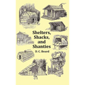 Shelters, Shacks and Shanties - With 1914 Cover and Over 300 Original Illustrations