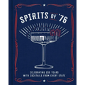 Spirits of '76: Celebrating 250 Years with Cocktails from Every State