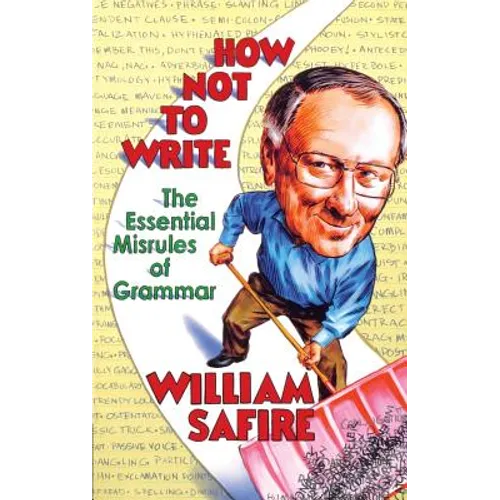 How Not to Write: The Essential Misrules of Grammar