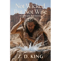 Not Wicked, But Not Wise