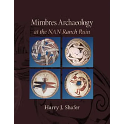 Mimbres Archaeology at the NAN Ranch Ruin