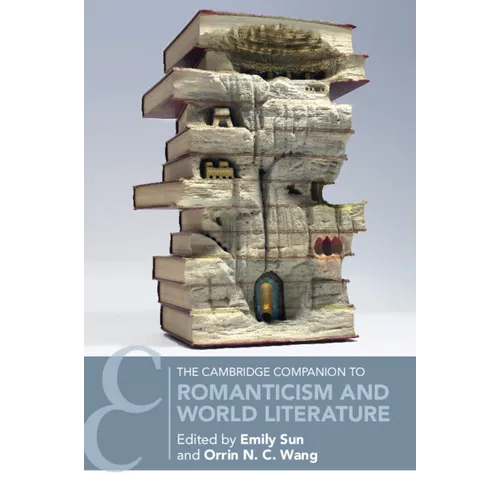 The Cambridge Companion to Romanticism and World Literature