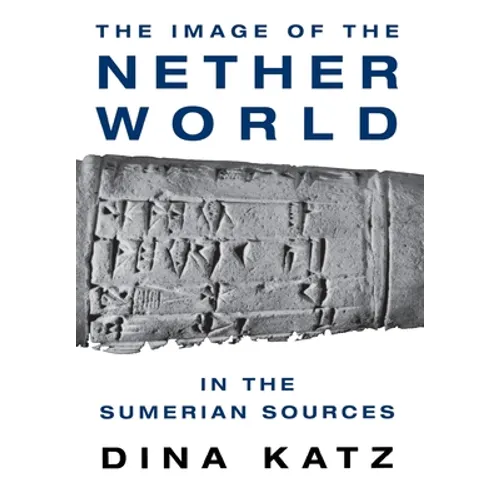 The Image of the Netherworld in the Sumerian Sources