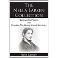 The Nella Larsen Collection; Quicksand, Passing, Freedom, The Wrong Man, Sanctuary