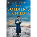 The Soldier's Child: A powerful and heartbreaking WW2 saga based on a true story