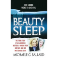 Beauty Sleep: A Glamorous Mother, a Woman from Her Past, and Her Mysterious Death