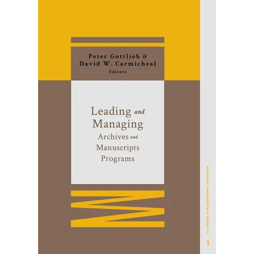 Leading and Managing Archives and Manuscripts Programs