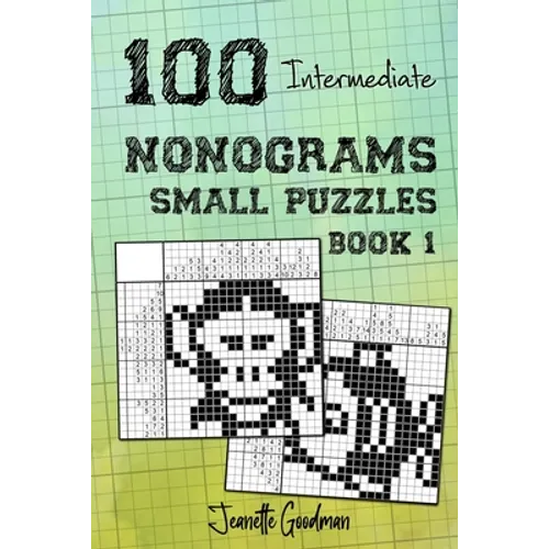 100 Intermediate Nonograms - Small Puzzles - Book 1
