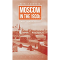 Moscow in the 1930s: A Novel from the Archives