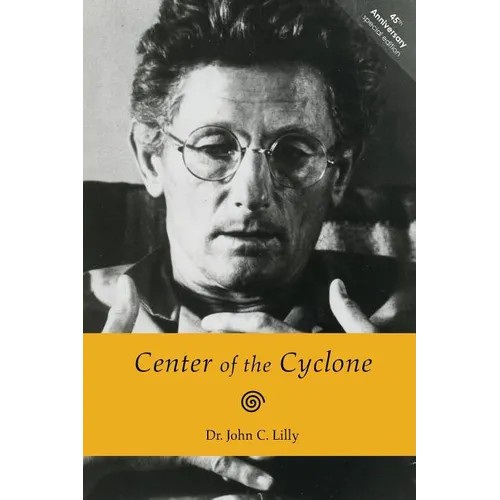 Center of the Cyclone: An Autobiography of Inner Space
