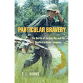 Particular Bravery: The Battle of Xa Cam My and the Death of a Grunt Company
