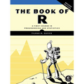 The Book of R, 2nd Edition: A First Course in Programming and Statistics