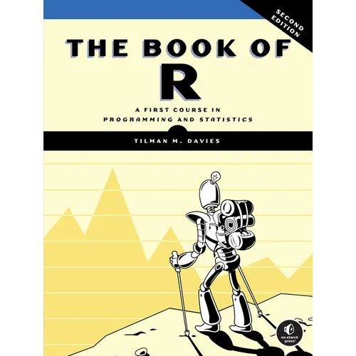 The Book of R, 2nd Edition: A First Course in Programming and Statistics