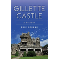 Gillette Castle: A History