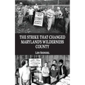 The Strike That Changed Maryland's Wilderness County