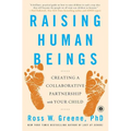 Raising Human Beings: Creating a Collaborative Partnership with Your Child