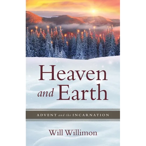 Heaven and Earth: Advent and the Incarnation