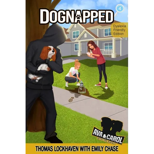 Dognapped (Book 4) - Dyslexia-Friendly Edition: Ava & Carol Detective Agency