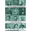 Celebrating Sensitives: What We Can Learn From Historic Sensitive Persons about being an Empowered Empath