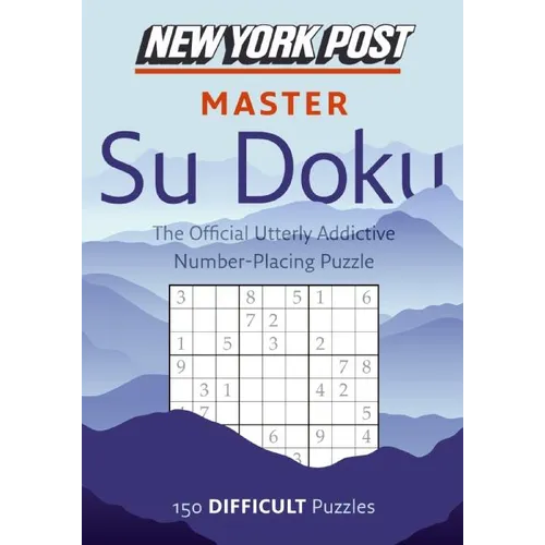 New York Post Master Su Doku: 150 Difficult Puzzles
