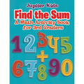 Find the Sum: A Math Activity Book for 3rd Graders