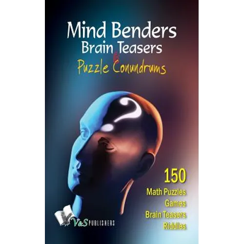 Mind Benders Brain Teasers & Puzzle Conundrums