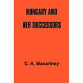 Hungary and Her Successors: The Treaty of Trianon and Its Consequences, 1919-1937