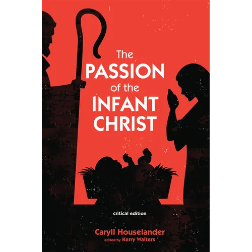 The Passion of the Infant Christ: Critical Edition