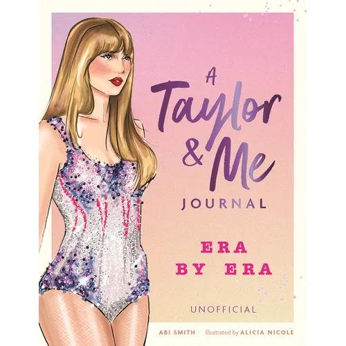 A Taylor and Me Journal: Era by Era (Unofficial)