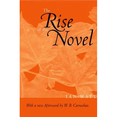 The Rise of the Novel: Studies in Defoe, Richardson and Fielding