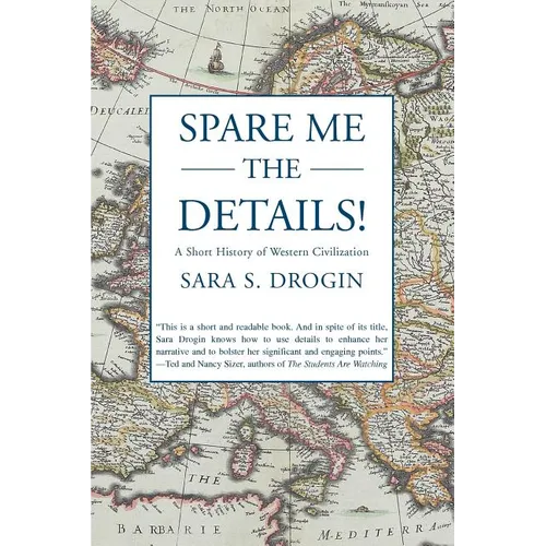 Spare Me the Details!: A Short History of Western Civilization