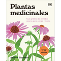 Plantas Medicinales (the Home Herbal): Guía Práctica de Remedios Caseros Para Cuerpo Y Mente