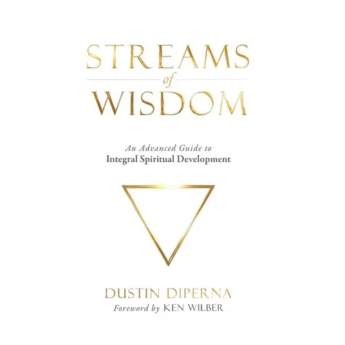 Streams of Wisdom: An Advanced Guide to Spiritual Development